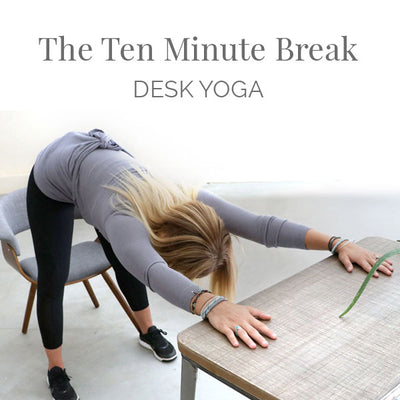 The Ten Minute Break - Desk Yoga